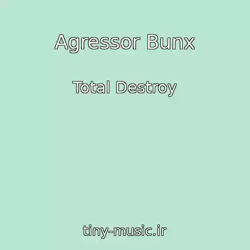 کاور آهنگ Agressor Bunx از Total Destroy