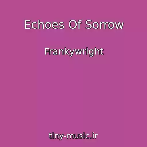 کاور آهنگ Echoes Of Sorrow از Frankywright