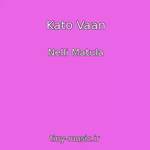 کاور آهنگ Kato Vaan از Nelli Matula