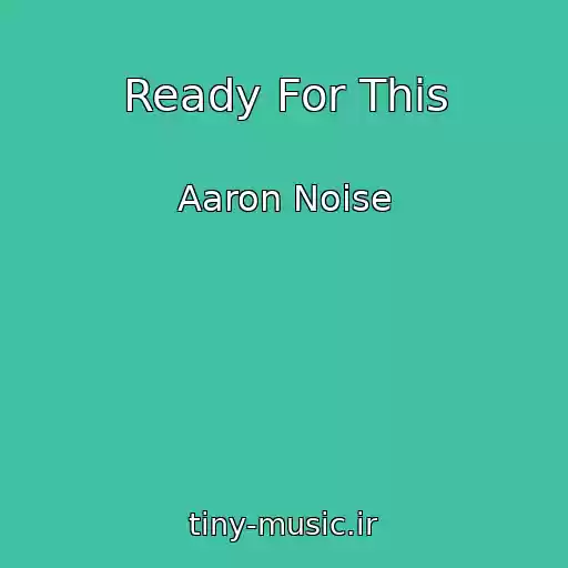 کاور آهنگ Ready For This از Aaron Noise