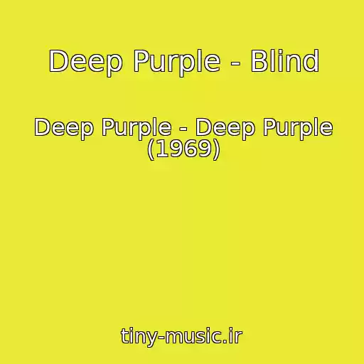 کاور آهنگ Deep Purple - Blind از Deep Purple - Deep Purple (1969)