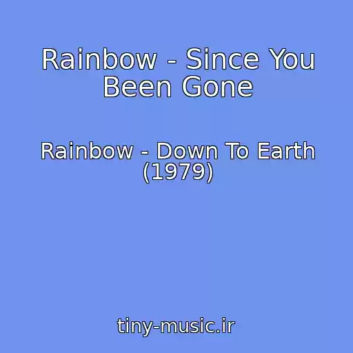 کاور آهنگ Rainbow - Since You Been Gone از Rainbow - Down To Earth (1979)