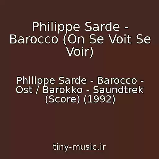 کاور آهنگ Philippe Sarde - Barocco (On Se Voit Se Voir) از Philippe Sarde - Barocco - Ost / Barokko - Saundtrek (Score) (1992)