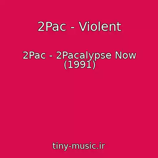 کاور آهنگ 2Pac - Violent از 2Pac - 2Pacalypse Now (1991)