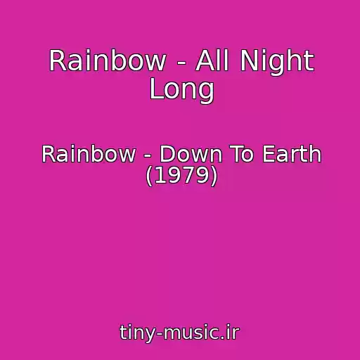 کاور آهنگ Rainbow - All Night Long از Rainbow - Down To Earth (1979)