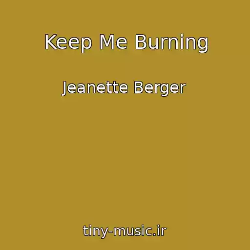 کاور آهنگ Keep Me Burning از Jeanette Berger