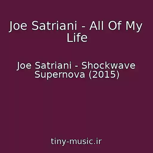 کاور آهنگ Joe Satriani - All Of My Life از Joe Satriani - Shockwave Supernova (2015)