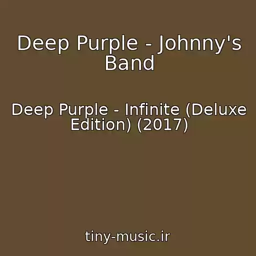 کاور آهنگ Deep Purple - Johnny's Band از Deep Purple - Infinite (Deluxe Edition) (2017)