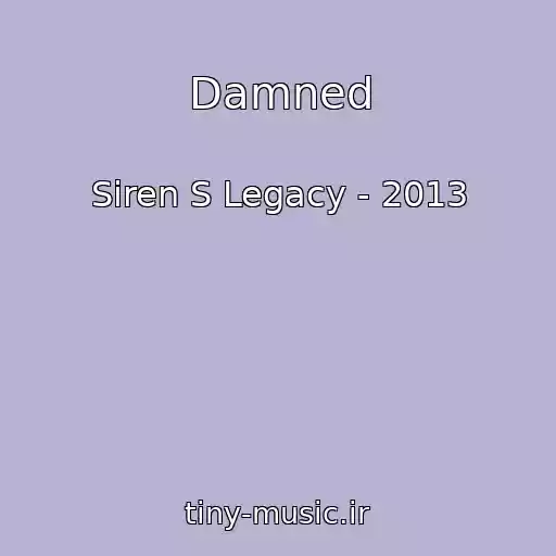 کاور آهنگ Damned از Siren S Legacy - 2013