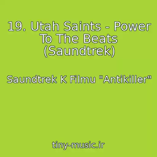 کاور آهنگ 19. Utah Saints - Power To The Beats (Saundtrek) از Saundtrek K Filmu "Antikiller"