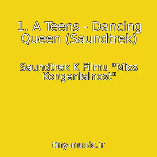 کاور آهنگ 1. A Teens - Dancing Queen (Saundtrek) از Saundtrek K Filmu "Miss Kongenialnost"
