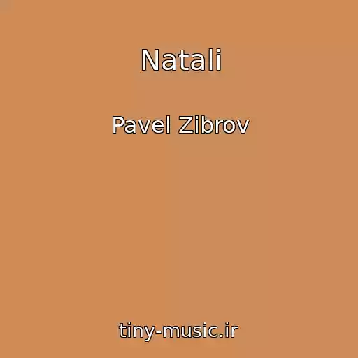 کاور آهنگ Natali از Pavel Zibrov