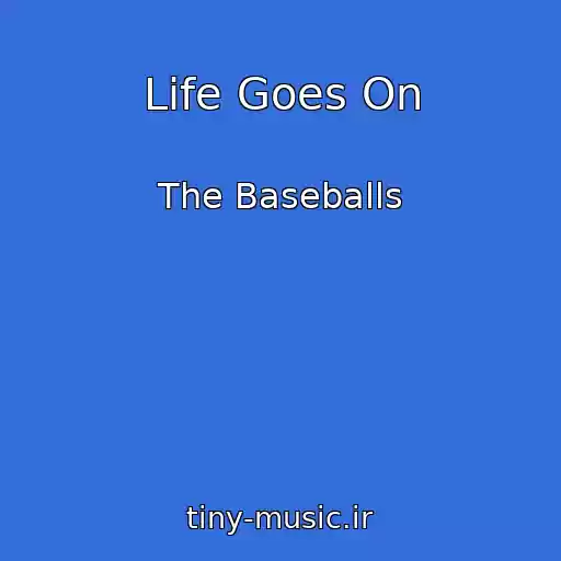کاور آهنگ Life Goes On از The Baseballs