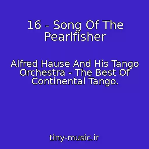کاور آهنگ 16 - Song Of The Pearlfisher از Alfred Hause And His Tango Orchestra - The Best Of Continental Tango.