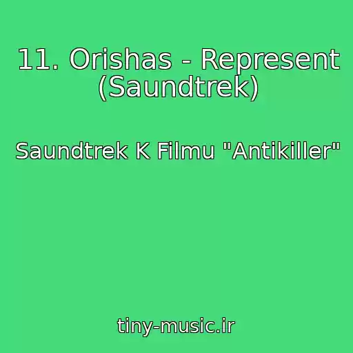 کاور آهنگ 11. Orishas - Represent (Saundtrek) از Saundtrek K Filmu "Antikiller"