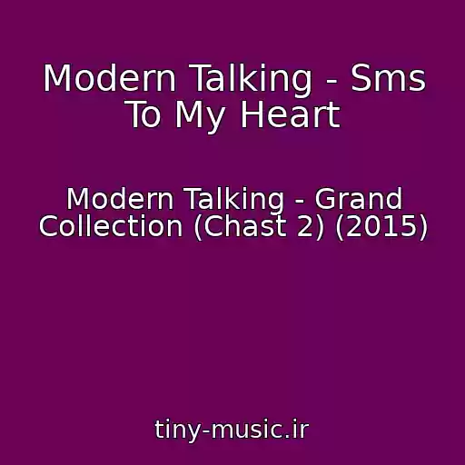 کاور آهنگ Modern Talking - Sms To My Heart از Modern Talking - Grand Collection (Chast 2) (2015)