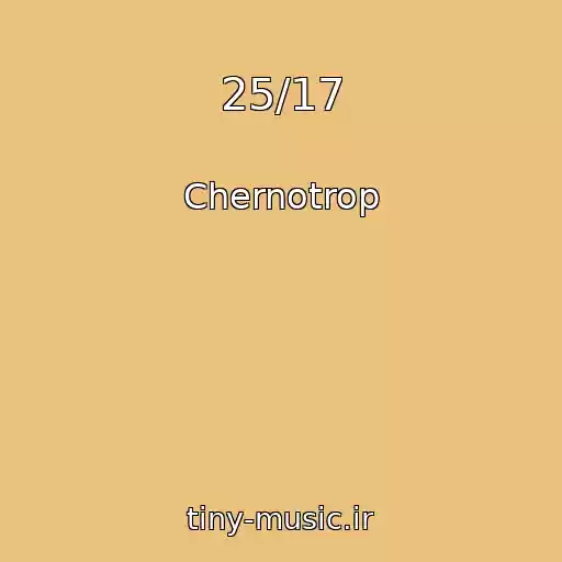 کاور آهنگ 25/17 از Chernotrop