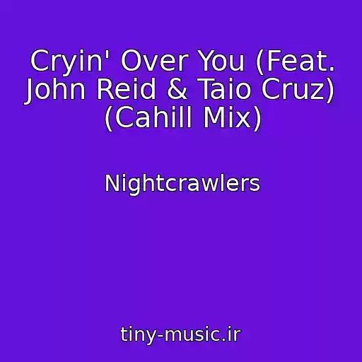 کاور آهنگ Cryin' Over You (Feat. John Reid & Taio Cruz) (Cahill Mix) از Nightcrawlers