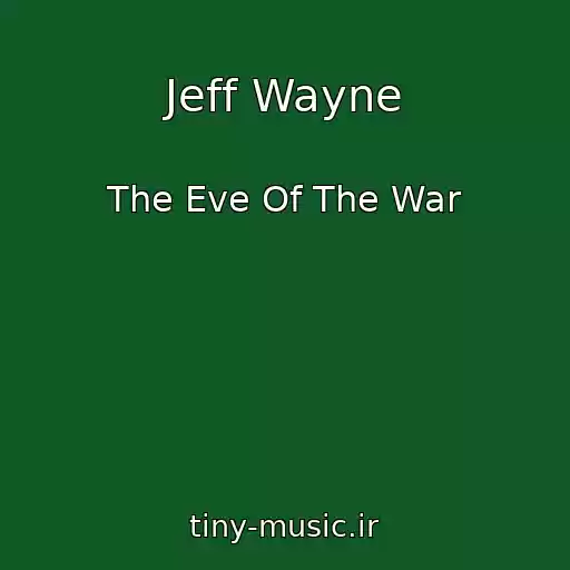 کاور آهنگ Jeff Wayne از The Eve Of The War