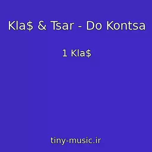 کاور آهنگ Kla$ & Tsar - Do Kontsa از 1 Kla$