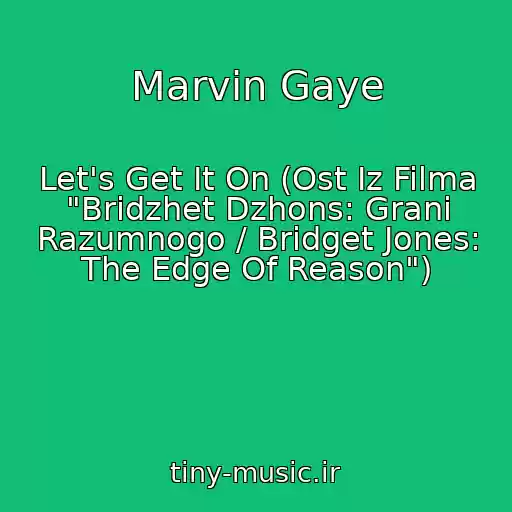 کاور آهنگ Marvin Gaye از Let's Get It On (Ost Iz Filma "Bridzhet Dzhons: Grani Razumnogo / Bridget Jones: The Edge Of Reason")