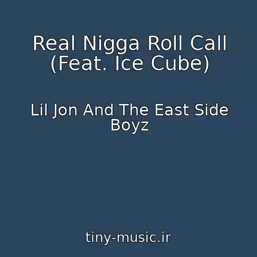 کاور آهنگ Real Nigga Roll Call (Feat. Ice Cube) از Lil Jon And The East Side Boyz