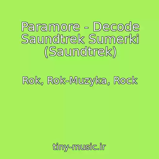 کاور آهنگ Paramore - Decode Saundtrek Sumerki (Saundtrek) از Rok, Rok-Muzyka, Rock