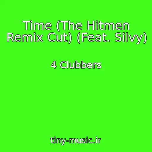 کاور آهنگ Time (The Hitmen Remix Cut) (Feat. Silvy) از 4 Clubbers