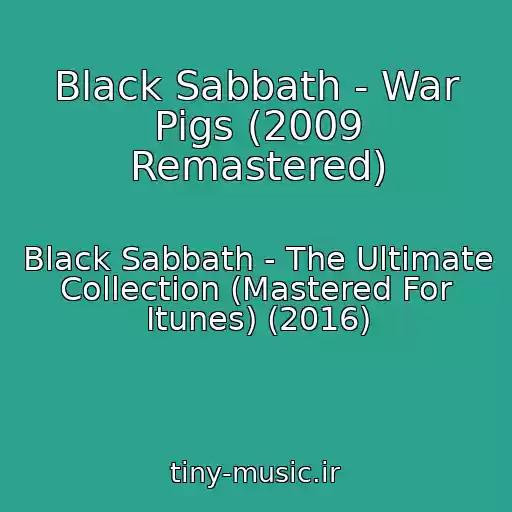 کاور آهنگ Black Sabbath - War Pigs (2009 Remastered) از Black Sabbath - The Ultimate Collection (Mastered For Itunes) (2016)