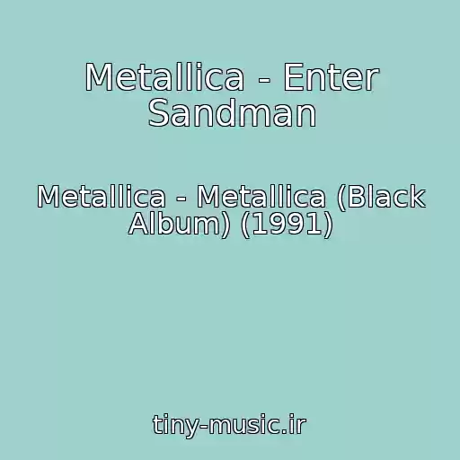 کاور آهنگ Metallica - Enter Sandman از Metallica - Metallica (Black Album) (1991)