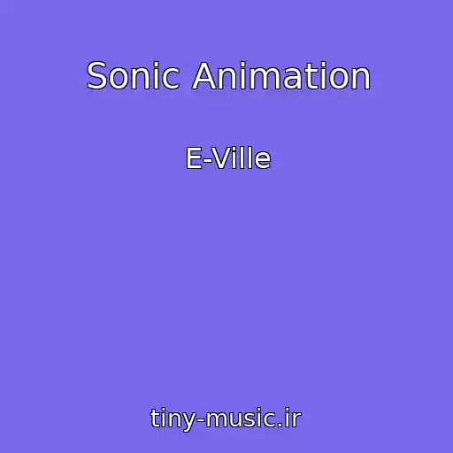 کاور آهنگ Sonic Animation از E-Ville