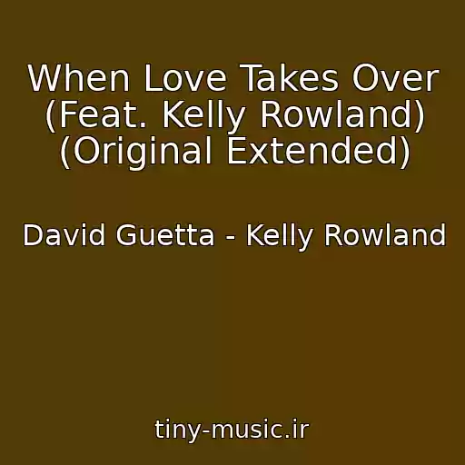 کاور آهنگ When Love Takes Over (Feat. Kelly Rowland) (Original Extended) از David Guetta - Kelly Rowland