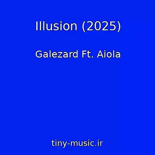 کاور آهنگ Illusion (2025) از Galezard Ft. Aiola