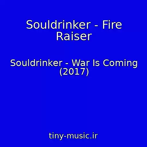کاور آهنگ Souldrinker - Fire Raiser از Souldrinker - War Is Coming (2017)