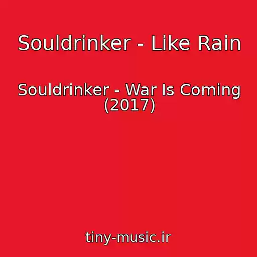 کاور آهنگ Souldrinker - Like Rain از Souldrinker - War Is Coming (2017)