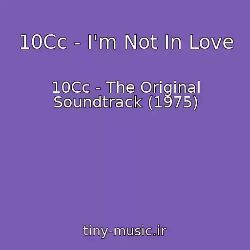 کاور آهنگ 10Cc - I'm Not In Love از 10Cc - The Original Soundtrack (1975)