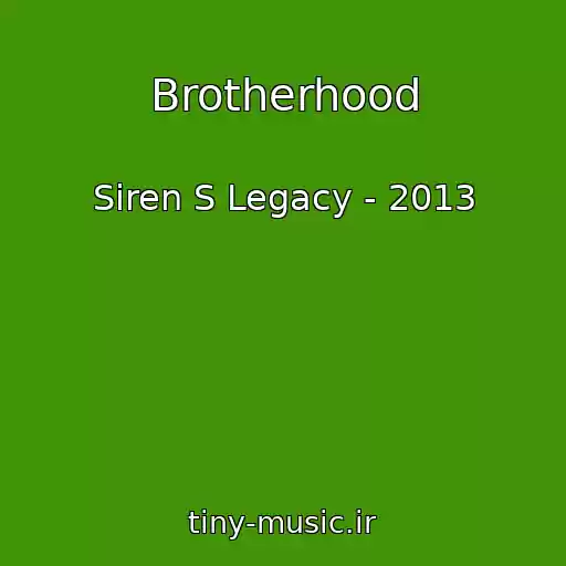 کاور آهنگ Brotherhood از Siren S Legacy - 2013