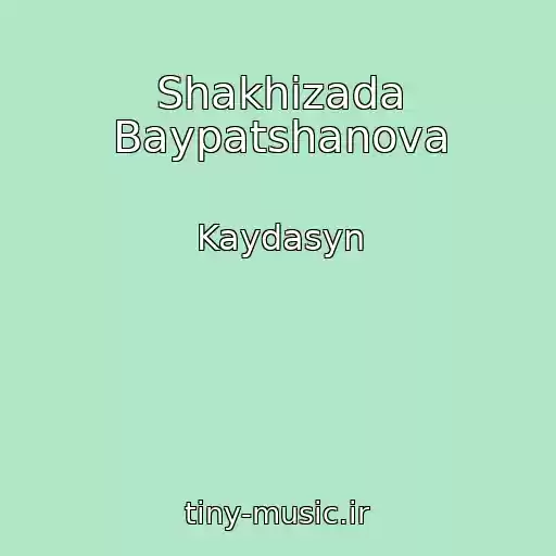 کاور آهنگ Shakhizada Baypatshanova از Kaydasyn
