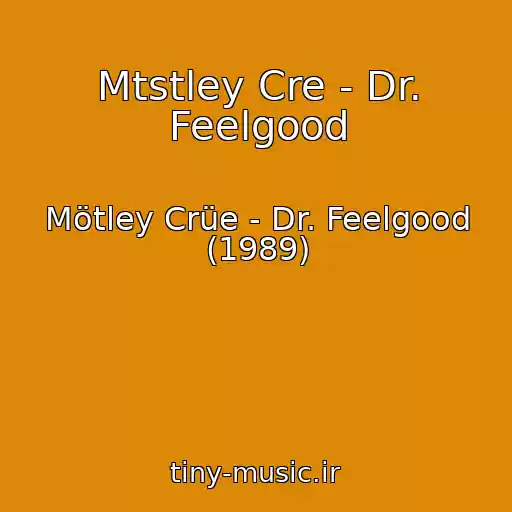 کاور آهنگ Mtstley Cre - Dr. Feelgood از Mötley Crüe - Dr. Feelgood (1989)