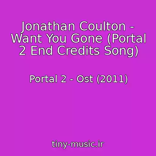 کاور آهنگ Jonathan Coulton - Want You Gone (Portal 2 End Credits Song) از Portal 2 - Ost (2011)