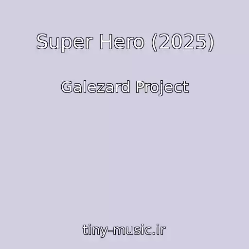 کاور آهنگ Super Hero (2025) از Galezard Project