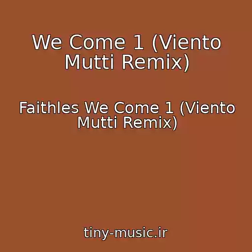 کاور آهنگ We Come 1 (Viento Mutti Remix) از Faithles We Come 1 (Viento Mutti Remix)