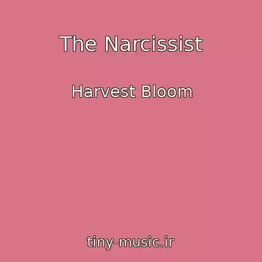 کاور آهنگ The Narcissist از Harvest Bloom