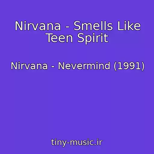 کاور آهنگ Nirvana - Smells Like Teen Spirit از Nirvana - Nevermind (1991)