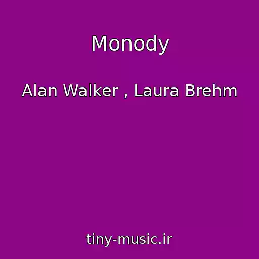 کاور آهنگ Monody از Alan Walker , Laura Brehm