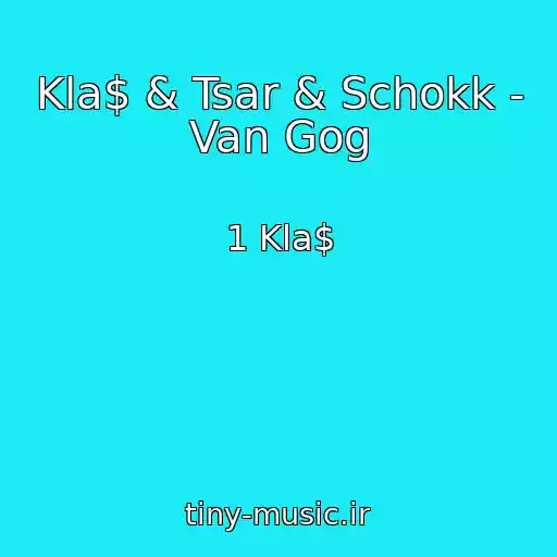 کاور آهنگ Kla$ & Tsar & Schokk - Van Gog از 1 Kla$