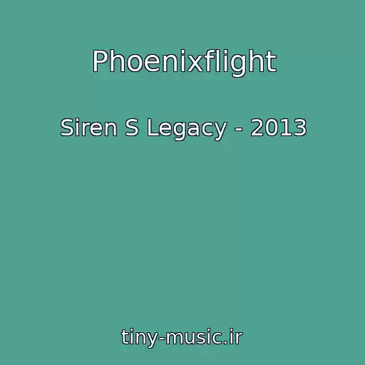 کاور آهنگ Phoenixflight از Siren S Legacy - 2013