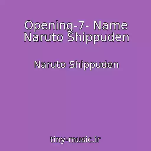 کاور آهنگ Opening-7- Name Naruto Shippuden از Naruto Shippuden