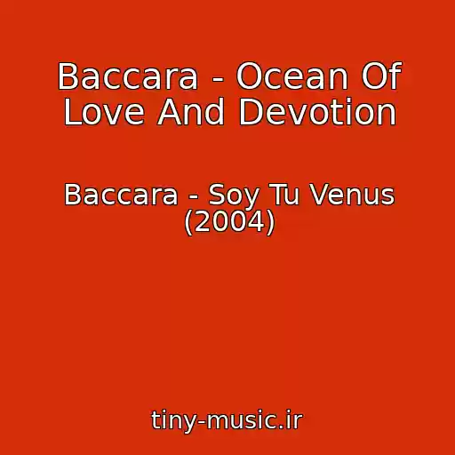 کاور آهنگ Baccara - Ocean Of Love And Devotion از Baccara - Soy Tu Venus (2004)