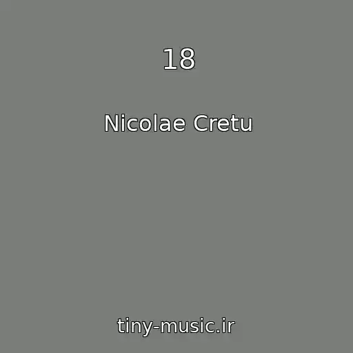 کاور آهنگ 18 از Nicolae Cretu